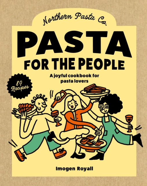 Pasta for the People : A joyful cookbook for pasta lovers (ISBN: 9781761501418)