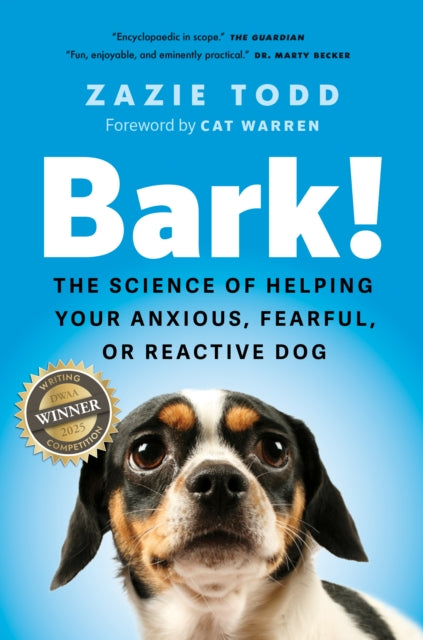 Bark! : The Science of Helping Your Anxious, Fearful, or Reactive Dog (ISBN: 9781778403323)