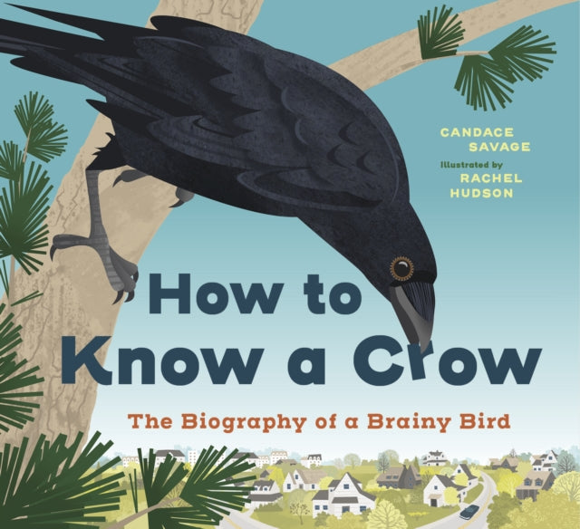 How to Know a Crow : The Biography of a Brainy Bird (ISBN: 9781778403354)