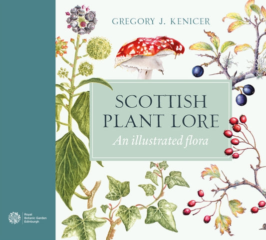Scottish Plant Lore : An Illustrated Flora (ISBN: 9781780276908)