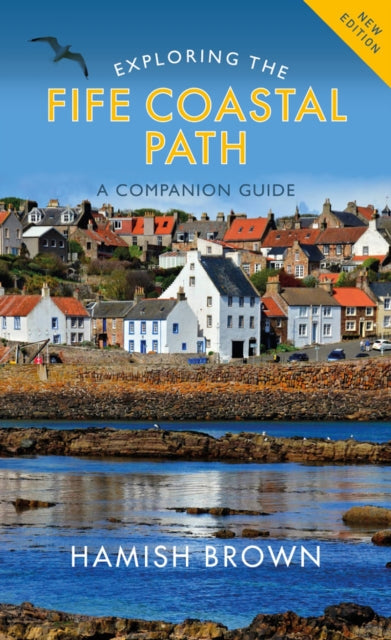 Exploring the Fife Coastal Path : A Companion Guide (ISBN: 9781780277288)