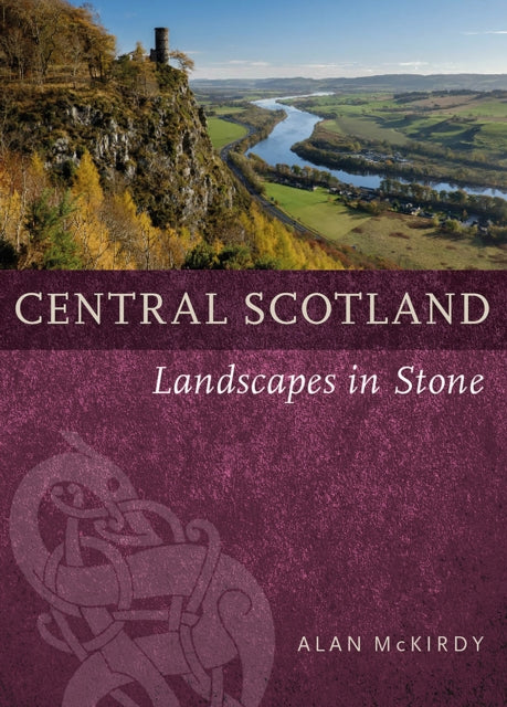 Central Scotland : Landscapes in Stone (ISBN: 9781780277493)