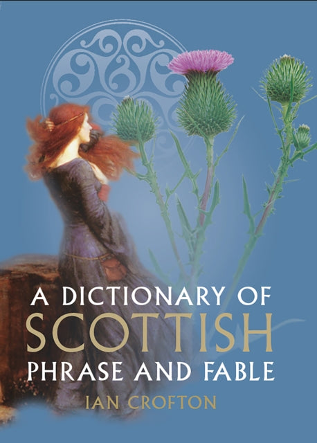 A Dictionary of Scottish Phrase and Fable (ISBN: 9781780277554)