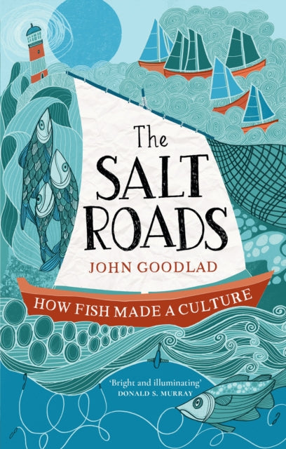The Salt Roads : How Fish Made a Culture (ISBN: 9781780277912)