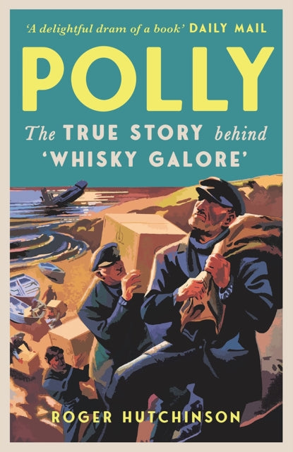 Polly : The True Story Behind 'Whisky Galore' (ISBN: 9781780278506)