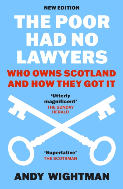 The Poor Had No Lawyers : Who Owns Scotland and How They Got it (ISBN: 9781780278834)