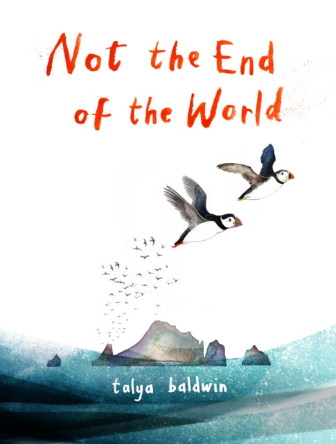 Not the End of the World : From the illustrator of the bestselling The Golden Mole (ISBN: 9781780278889)