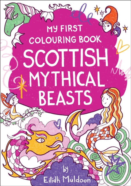 My First Colouring Book: Scottish Mythical Beasts (ISBN: 9781780279312)