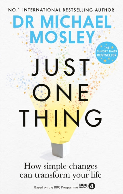 Just One Thing : How simple changes can transform your life (ISBN: 9781780725901)