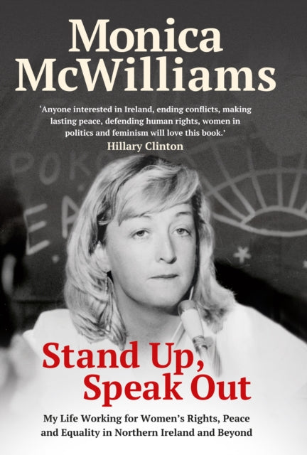 Stand Up, Speak Out : My Life Working for Women's Rights, Peace and Equality in Northern Ireland and Beyond (ISBN: 9781780733227)