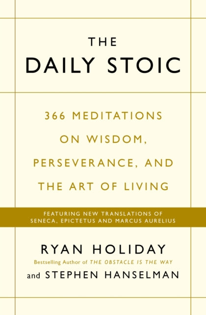 The Daily Stoic : THE PHENOMENAL WORLDWIDE BESTSELLER: 3 MILLION COPIES SOLD (ISBN: 9781781257654)