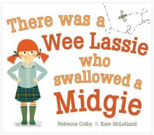 There Was a Wee Lassie Who Swallowed a Midgie (ISBN: 9781782508076)