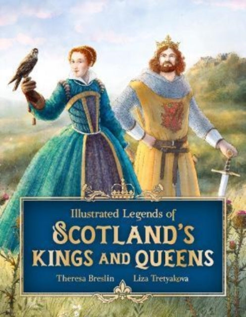 Illustrated Legends of Scotland's Kings and Queens (ISBN: 9781782508120)