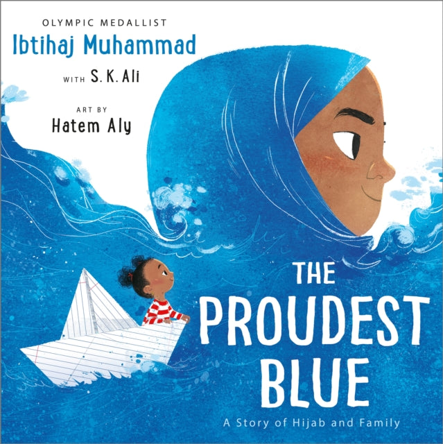 The Proudest Blue : A Story of Hijab and Family (ISBN: 9781783449729)