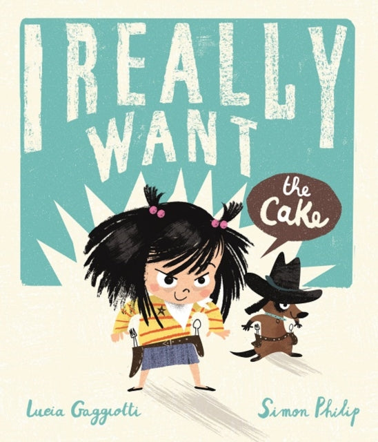 I Really Want the Cake (ISBN: 9781783708017)
