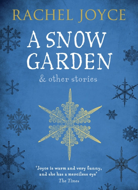 A Snow Garden and Other Stories : From the bestselling author of The Unlikely Pilgrimage of Harold Fry (ISBN: 9781784162047)