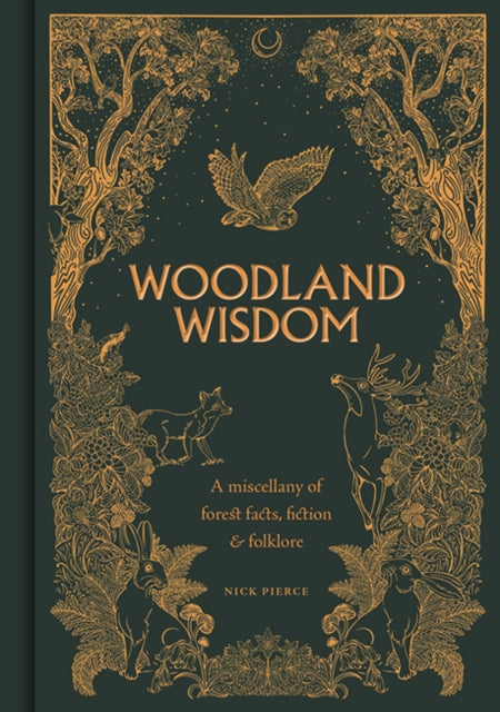 Woodland Wisdom : A Miscellany of Forest Facts, Fiction & Folklore (ISBN: 9781784946999)