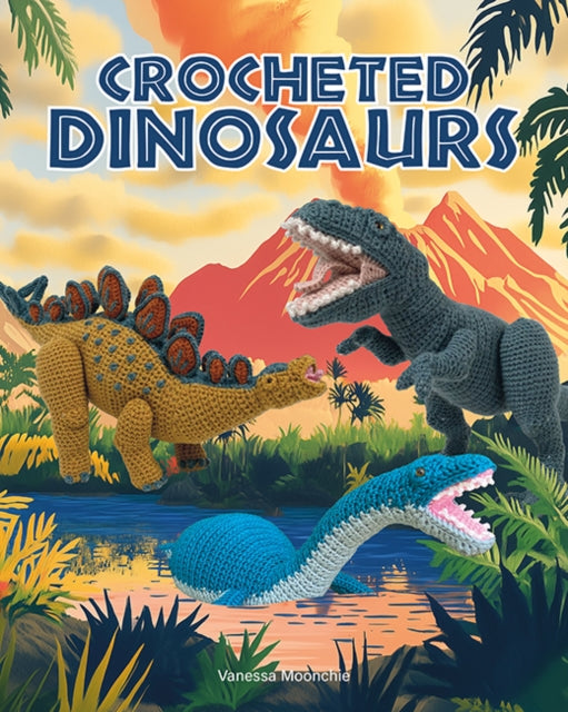 Crocheted Dinosaurs (ISBN: 9781784947002)