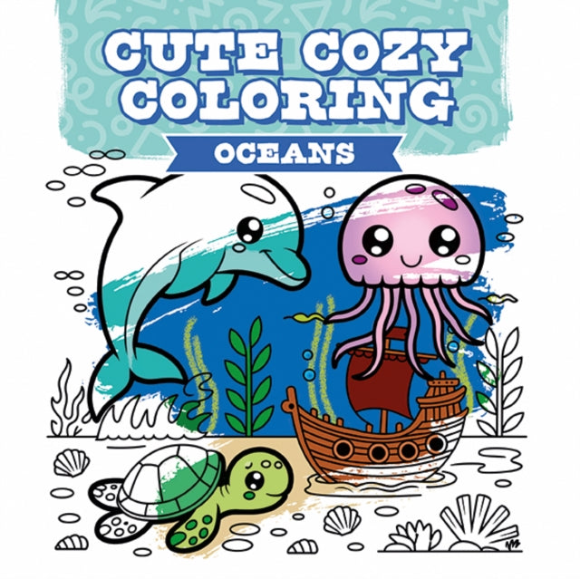 Cute Cozy Coloring: Oceans (ISBN: 9781784947347)