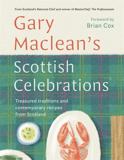 Scottish Celebrations : Treasured traditions and contemporary recipes from Scotland (ISBN: 9781785304705)