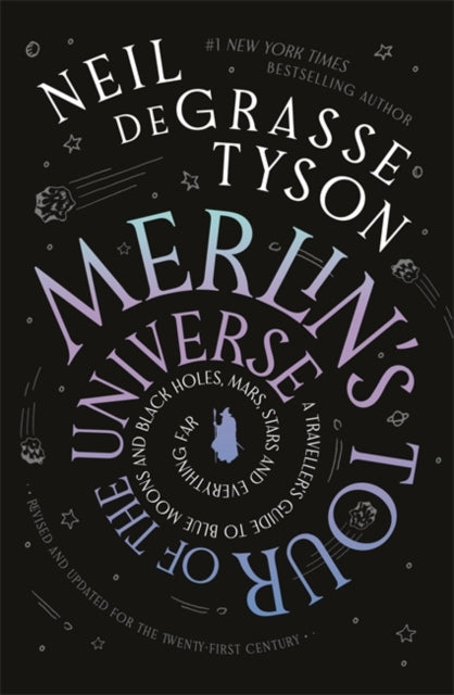 Merlin's Tour of the Universe : A Traveller's Guide to Blue Moons and Black Holes, Mars, Stars and Everything Far (ISBN: 9781785307652)