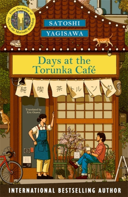 Days at the Torunka Cafe : The cosy book from the bestselling author of Days at the Morisaki Bookshop (ISBN: 9781786585226)