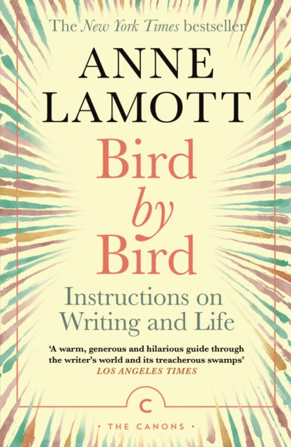 Bird by Bird : Instructions on Writing and Life (ISBN: 9781786898555)