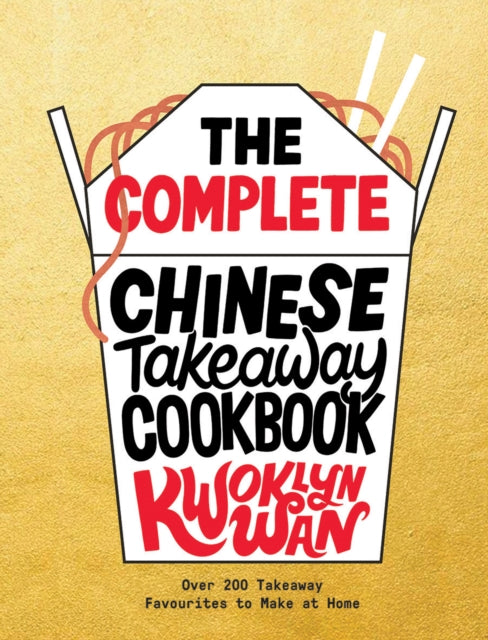 The Complete Chinese Takeaway Cookbook : Over 200 Takeaway Favourites to Make at Home (ISBN: 9781787137370)