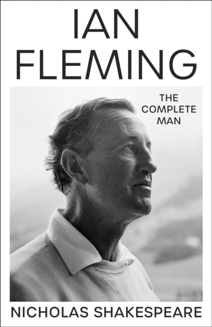 Ian Fleming : The Complete Man (ISBN: 9781787302419)