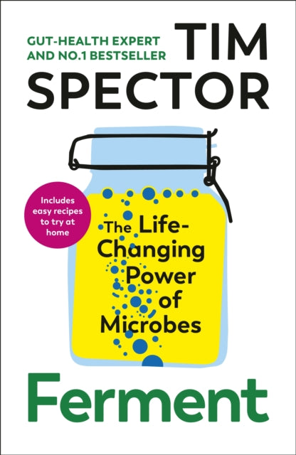 Ferment : The Life-Changing Power of Microbes (ISBN: 9781787334656)
