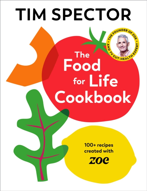 The Food For Life Cookbook : 100+ Recipes Created with ZOE (ISBN: 9781787335233)