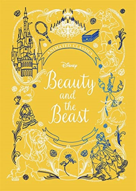 Beauty and the Beast (Disney Animated Classics) : A deluxe gift book of the classic film - collect them all! (ISBN: 9781787417366)