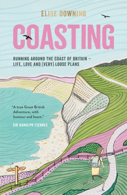 Coasting : Running Around the Coast of Britain - Life, Love and (Very) Loose Plans (ISBN: 9781787839816)