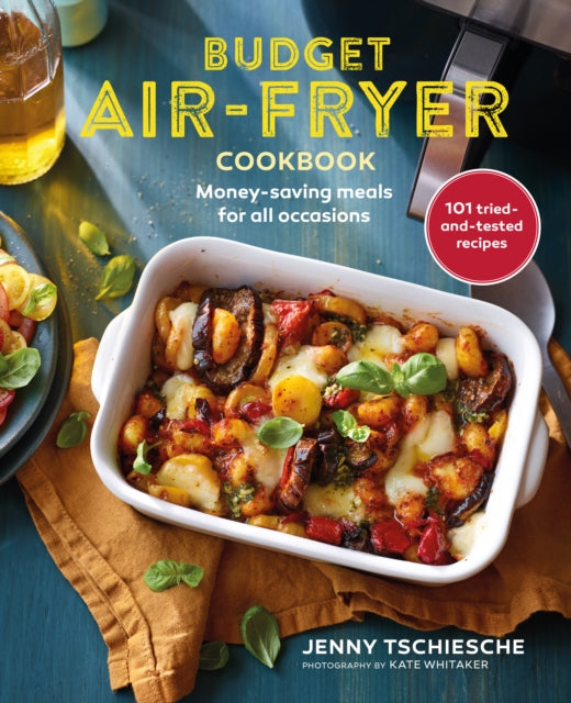 Budget Air-Fryer Cookbook : Money-Saving Meals for All Occasions (ISBN: 9781788795524)