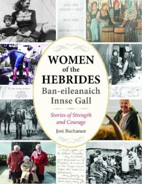 Women of the Hebrides | Ban-eileanaich Innse Gall : Stories of Strength and Courage (ISBN: 9781789071443)