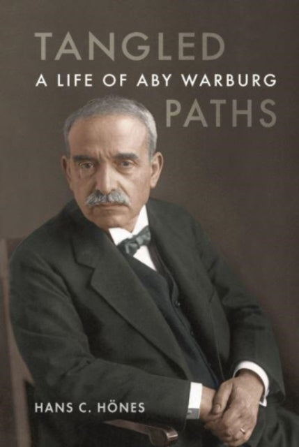Tangled Paths : A Life of Aby Warburg (ISBN: 9781789148510)