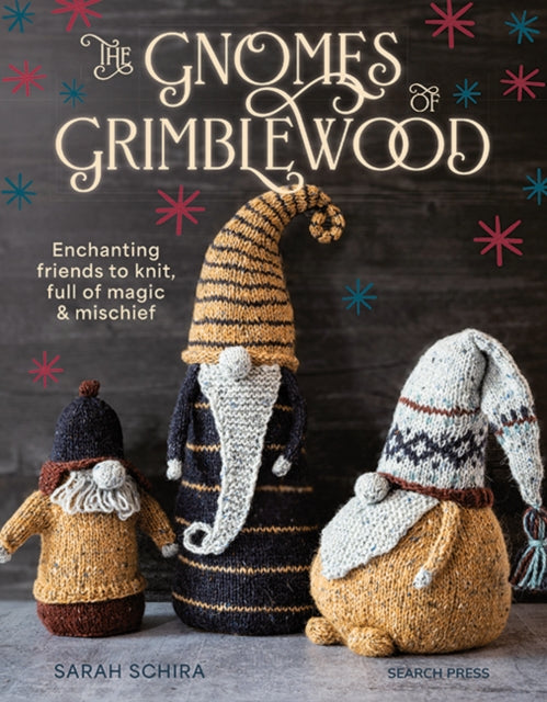 The Gnomes of Grimblewood : Enchanting Friends to Knit, Full of Magic and Mischief (ISBN: 9781800922020)