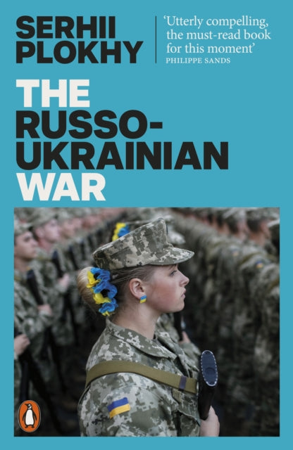 The Russo-Ukrainian War : From the bestselling author of Chernobyl (ISBN: 9781802061789)