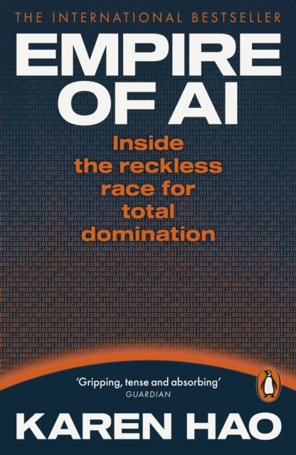 Empire of AI : Inside the reckless race for total domination (ISBN: 9781802064650)