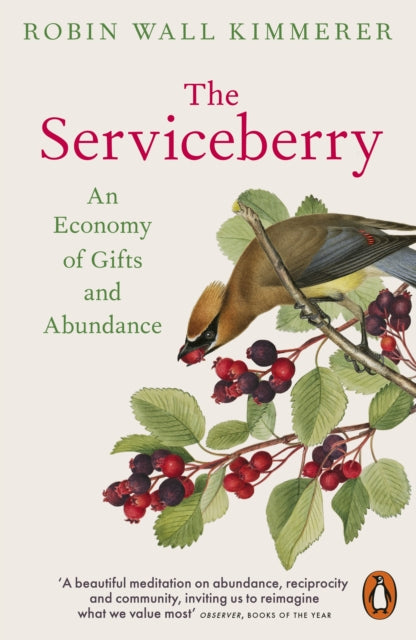 The Serviceberry : An Economy of Gifts and Abundance (ISBN: 9781802067460)
