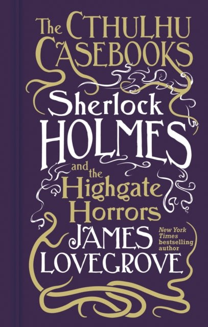 Cthulhu Casebooks - Sherlock Holmes and the Highgate Horrors : Sherlock Holmes and the Highgate Horrors (ISBN: 9781803361550)