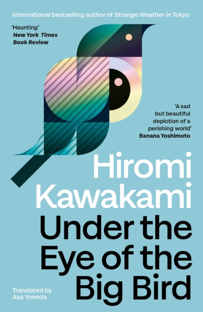 Under the Eye of the Big Bird : Shortlisted for the International Booker Prize 2025 (ISBN: 9781803512365)