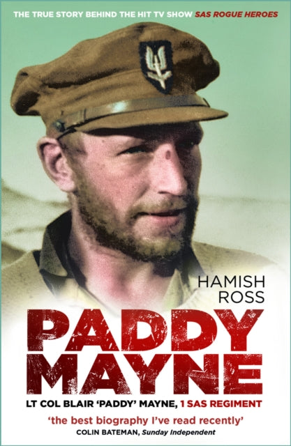 Paddy Mayne : Lt Col Blair 'Paddy' Mayne, 1 SAS Regiment (The true story behind the hit TV show SAS Rogue Heroes) (ISBN: 9781803993720)
