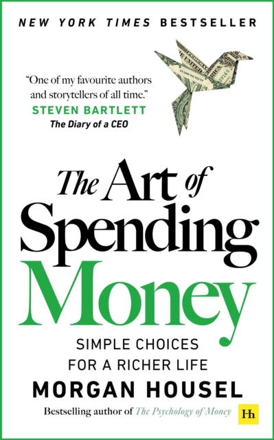 The Art of Spending Money : Simple Choices for a Richer Life (ISBN: 9781804091890)