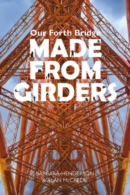 Our Forth Bridge: Made From Girders (ISBN: 9781804251041)