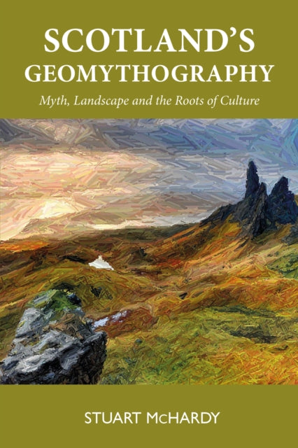 Scotland's Geomythography (ISBN: 9781804252000)