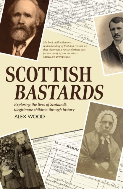 Scottish Bastards : Illegitimacy in Scotland (ISBN: 9781804252383)