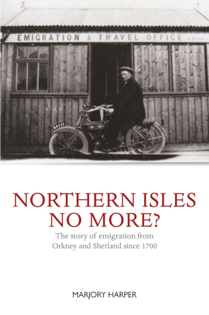 Northern Isles No More : Northern Islanders Abroad since 1700 (ISBN: 9781804252789)