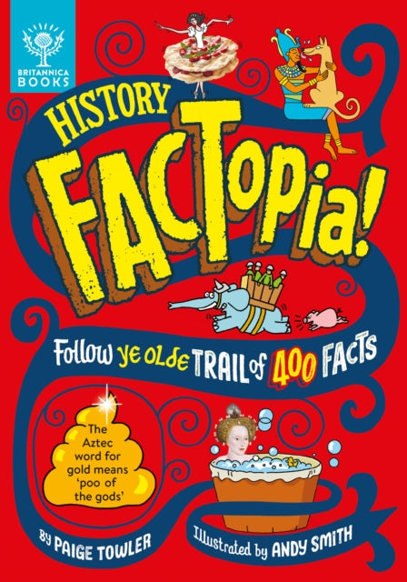 History FACTopia! : Follow Ye Olde Trail of 400 Facts [Britannica] (ISBN: 9781804660409)