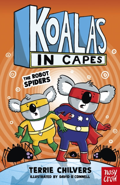 Koalas in Capes: The Robot Spiders (ISBN: 9781805132219)